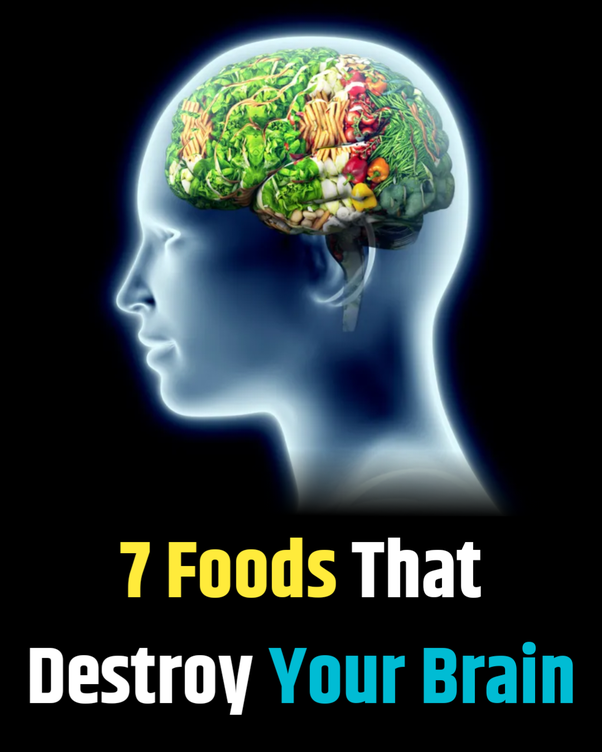 🧠 7 Foods That Could Be Harming Your Brain 🧠